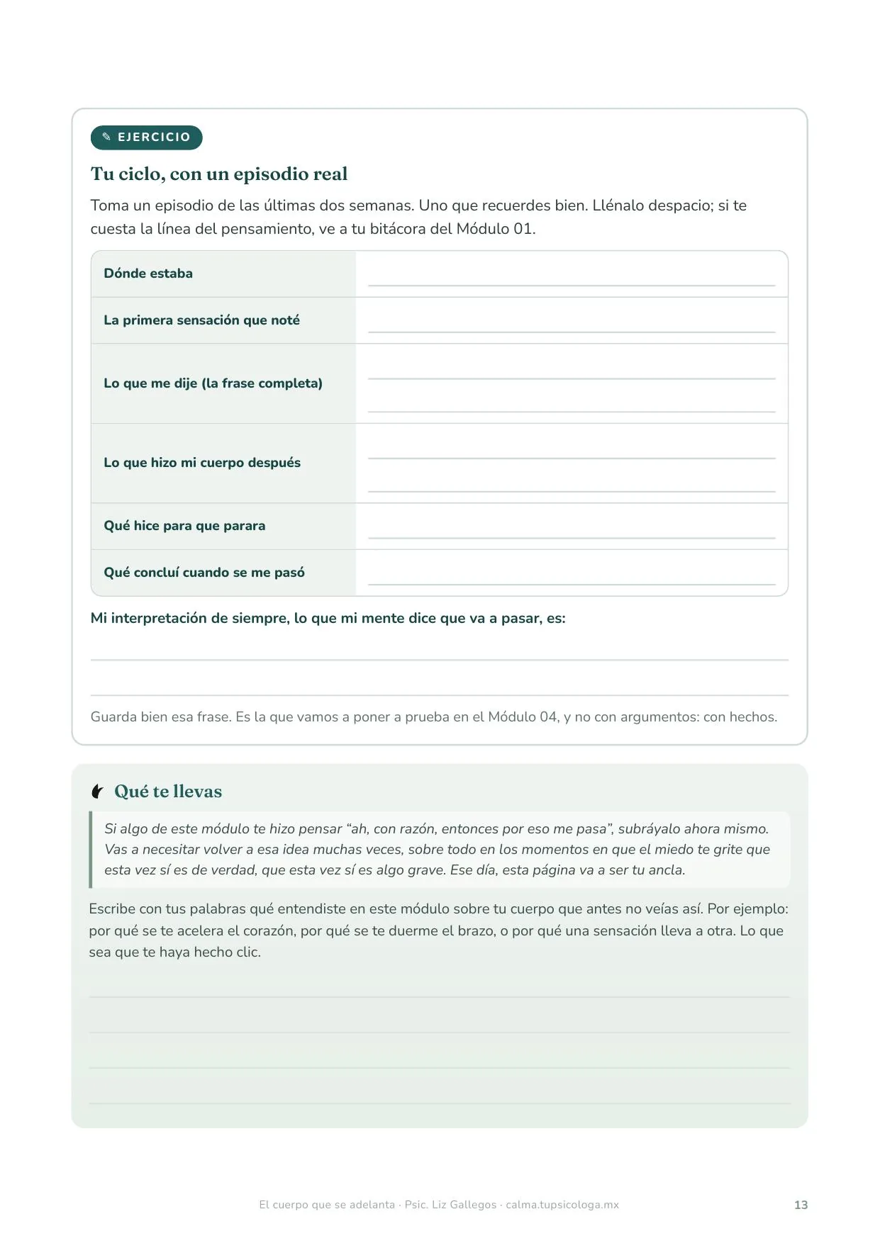 Ejercicio "Tu ciclo, con un episodio real": una tabla para reconstruir un episodio (dónde estaba, la primera sensación, lo que me dije, lo que hizo mi cuerpo) y la caja "Qué te llevas".